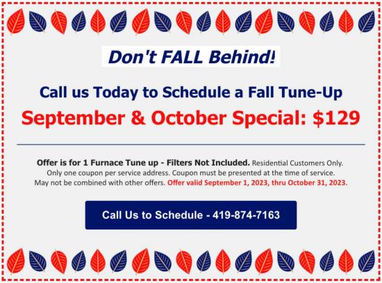 Call and schedule your fall tune-up today!